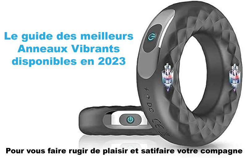 Le guide des meilleurs anneaux vibrant en 2023