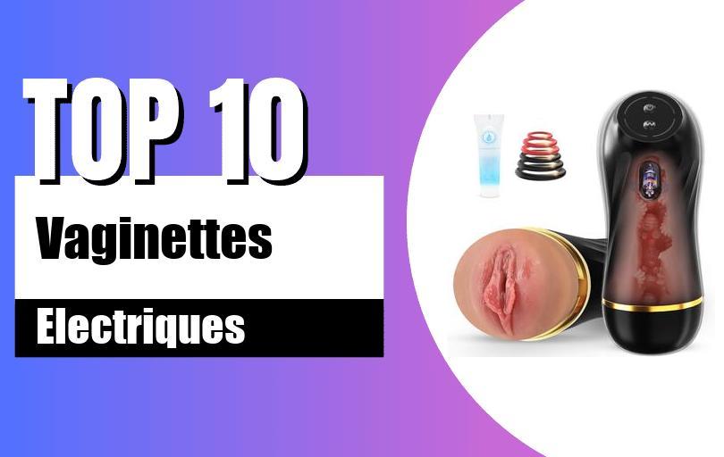 les 10 meilleures vaginettes électriques