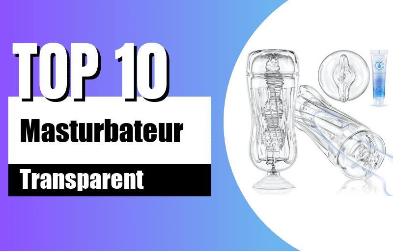 masturbateur transparent notre sélection