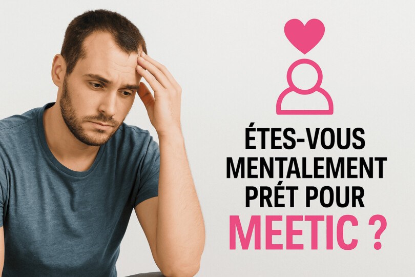 Photo d’un homme pensif en t-shirt bleu, accompagné du texte « Êtes-vous mentalement prêt pour Meetic ? » et d’une icône silhouette avec un cœur rose au-dessus.