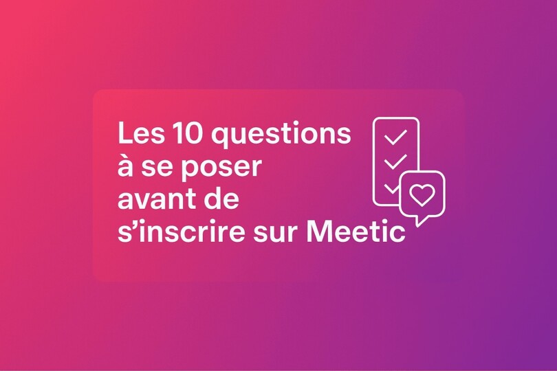 Illustration minimaliste avec un fond dégradé rose et violet, affichant le titre « Les 10 questions à se poser avant de s’inscrire sur Meetic » accompagné d’icônes checklist et cœur.