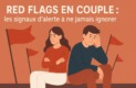 Illustration d’un couple assis, l’air contrarié, entouré de drapeaux rouges symbolisant les signaux d’alerte dans une relation.
