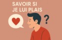 Illustration d’un homme souriant avec une bulle contenant un cœur et un point d’interrogation à côté de lui, symbolisant la question savoir si je lui plais.