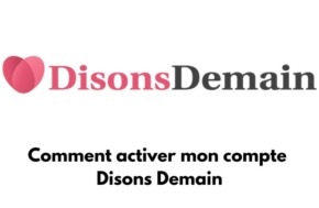 Logo de Disons Demain avec écris : Comment activer mon compte Disons Demain