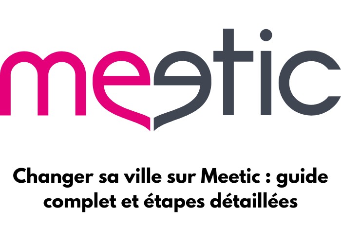 Logo de Meetic avec un texte en dessous ; Changer sa ville sur Meetic : guide complet et étapes détaillées
