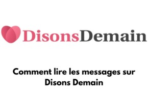 Le logo de Disons Demain avec écris : Comment lire les messages sur Disons Demain