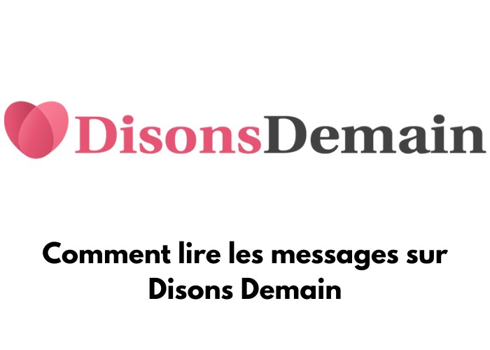 Le logo de Disons Demain avec écris : Comment lire les messages sur Disons Demain
