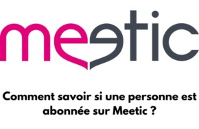 Le logo de Meetic avec le texte : Comment savoir si une personne est abonnée sur Meetic ?