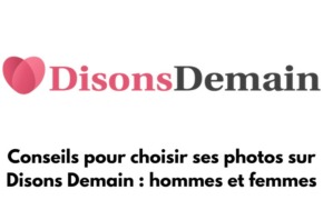 Logo de Disons Demain avec écris : Conseils pour choisir ses photos sur Disons Demain : hommes et femmes