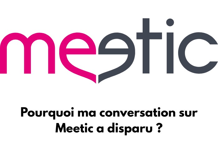 Logo de Meetic avec écris : Pourquoi ma conversation sur Meetic a disparu ?