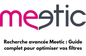 Logo de Meetic avec : Recherche avancée Meetic : Guide complet pour optimiser vos filtres