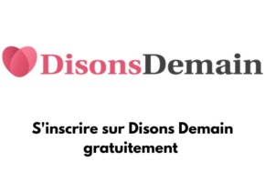 Le logo de Disons Demain avec écris : S'inscrire sur Disons Demain gratuitement