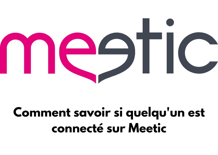 Logo de Meetic avec : Comment savoir si quelqu'un est connecté sur Meetic