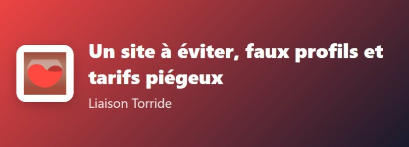 Verdict Liaison Torride : déconseillé, un site à éviter