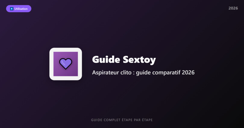 Guide comparatif aspirateur clitoridien 2026 : sélection des meilleurs modèles