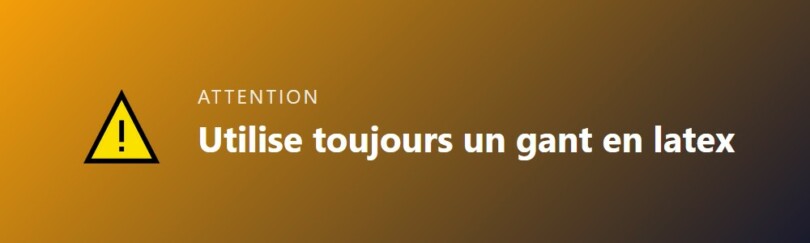 Avertissement hygiène : utilise toujours un gant en latex avec une vaginette maison