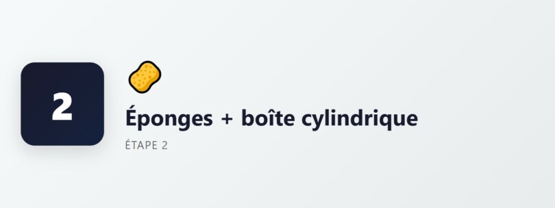 Méthode 2 : éponges + boîte cylindrique pour fabriquer une vaginette maison de qualité