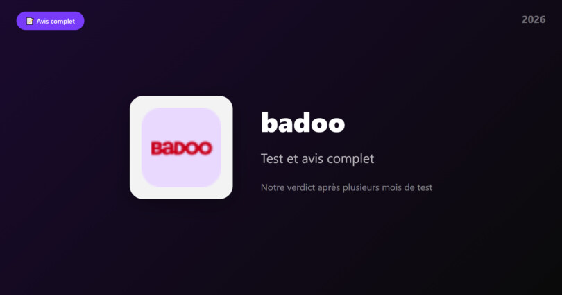 Avis Badoo 2026 : test complet de l'appli de rencontre gratuite