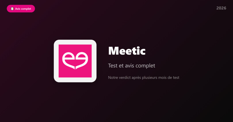 Avis Meetic 2026 : test et avis complet
