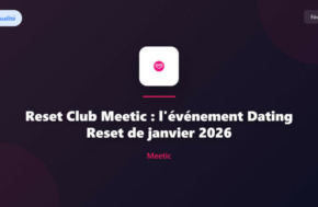 Reset Club Meetic : retour sur l'événement Dating Reset de janvier 2026